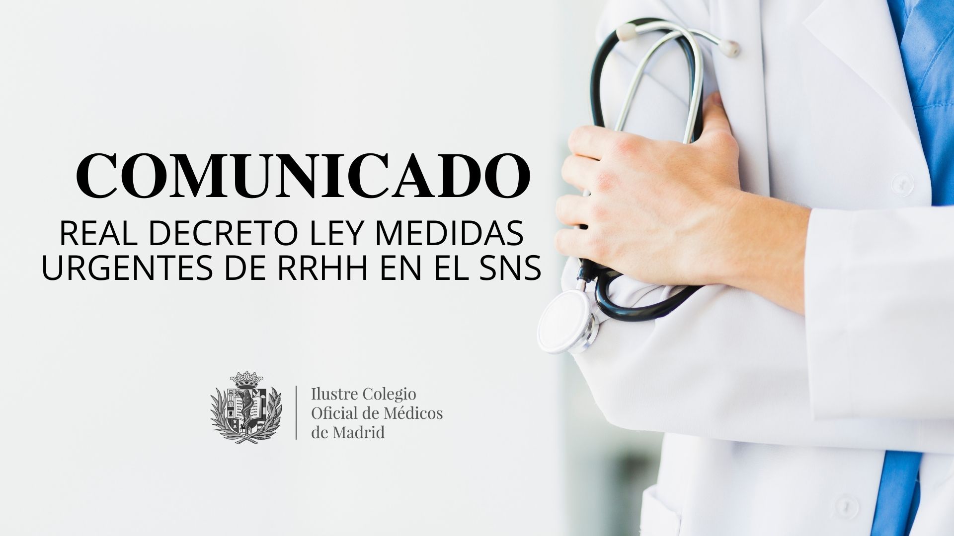El ICOMEM se adhiere al comunicado del CGCOM que rechaza al Real Decreto Ley de medidas urgentes de RR. HH. en el SNS para hacer frente a la COVID-19