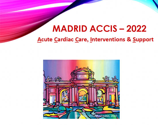 MADRID ACCIS – 2022 Acute Cardiac Care, Interventions & Support