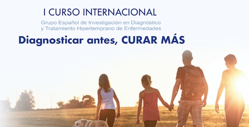 I Curso internacional Grupo Español de Investigación en Diagnostico y Tratamiento Hipertemprano de Enfermedades